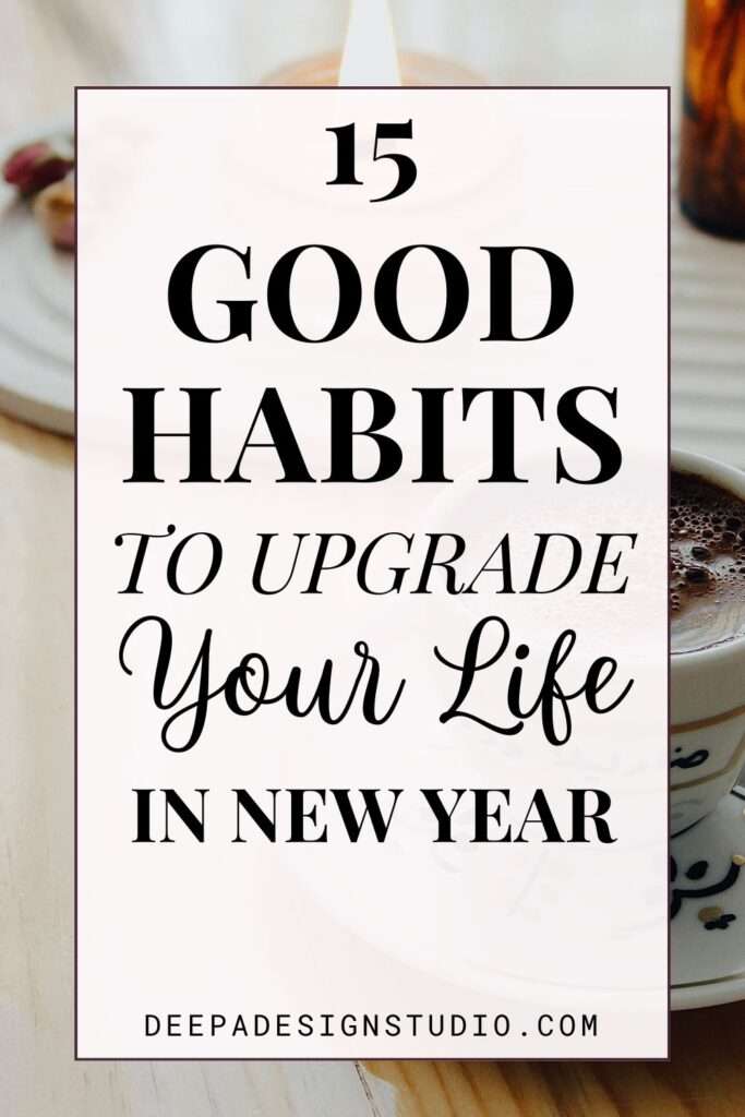 15 good habits to upgrade your life in new year 2026