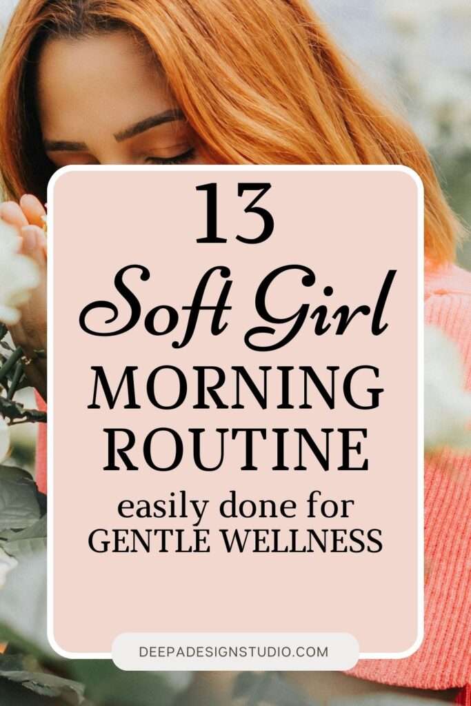 soft girl morning routine for soft life wellness
